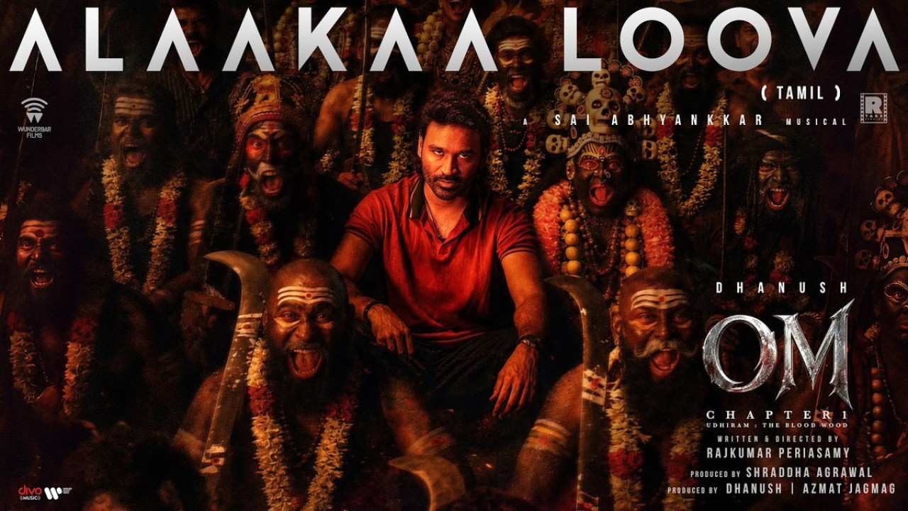alaakaa-loova-first-single-om-chapter-1-udhiram