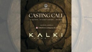 Kalki Cinematic Universe Casting Call – Aspiring Actors Wanted